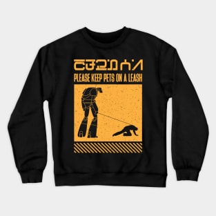 robots please keep your human pets on a leash Crewneck Sweatshirt